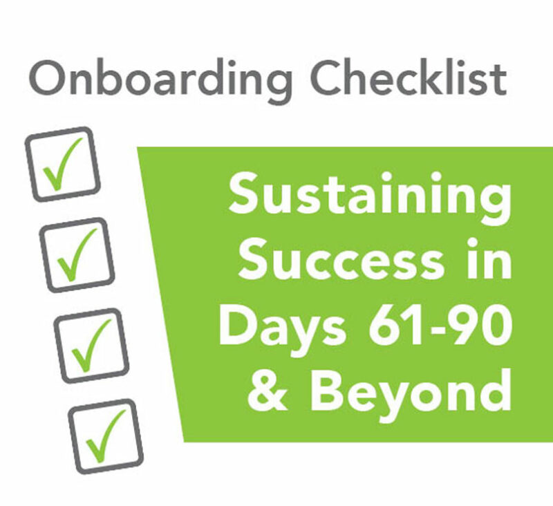 Onboarding Checklist – Sustaining Success in Days 61-90 and Beyond ...